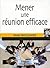Mener une réunion efficace (Livres outils - Vente) (French Edition)
