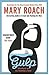 Gulp by Mary Roach