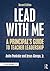 Lead with Me: A Principal's Guide to Teacher Leadership