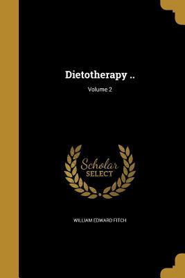 Dietotherapy ..; Volume 2