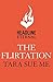 The Flirtation by Tara Sue Me