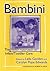 Bambini: The Italian Approach to Infant/Toddler Care (Early Childhood Education Series)