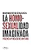 La Homosexualidad Imaginada...