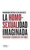 La Homosexualidad Imaginada, Vigencia y Ocaso de un Tabú