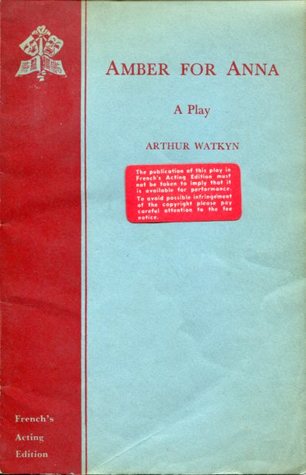 Amber for Anna – A Play in Three Acts (French's Acting Edition)
