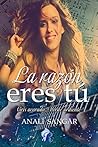 La razón eres tú by Analí Sangar