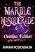 The Marble Masquerade: Omnibus Edition