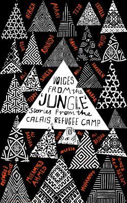 Voices from the "Jungle": Stories from the Calais Refugee Camp (Paperback)