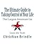 The Ultimate Guide to Taking Control of Your Life by Christian E Brindle