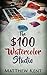 The $100 Watercolor Studio by Matthew Kent