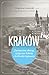 Kraków. Zapomniane obrazy, wpływowe kobiety i królewskie tajemnice