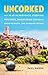 Uncorked : My year in Provence studying pétanque, discovering Chagall, drinking pastis, and mangling French