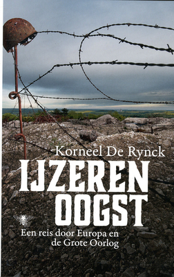 IJzeren oogst: Een reis door Europa en de Grote Oorlog (Paperback)