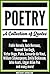 POETRY: A Collection of Quotes: Pablo Neruda, Jack Kerouac, Vincent Van Gogh, Victor Hugo, Plato, Leonardo da Vinci, William Shakespeare, Emily Dickinson, John Keats, Edgar Allan Poe and many more!