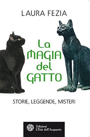 La magia del gatto: Storie, leggende, misteri (Kindle Edition)