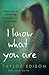 I Know What You Are: The true story of a lonely little girl abused by those she trusted most