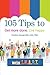 105 Ways to Get More Done. ...