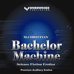 Bachelor Machine: Science Fiction and Fantasy Erotica
