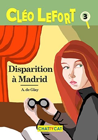 Cléo Lefort 3 : Disparition à Madrid (French Edition)