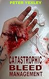 Catastrophic Bleed Management: Stopping or slowing down traumatic bleeding