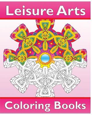 Leisure Arts Coloring Books: Amazing Mandalas Coloring Book for Adults, Easy Mandalas, Coloring Is Fun, Reduce Stress and Beautiful relaxation