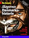 Skøgernes Danmarkshistorie by Bo Jensen