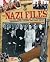 The Nazi Files: Chilling Case Studies of the Perverted Personalities Behind the Third Reich