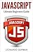 Javascript: Ultimate Beginners Guide