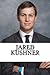 Jared Kushner: A Biography