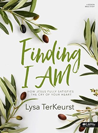 Finding I AM: How Jesus Fully Satisfies the Cry of Your Heart (Paperback)
