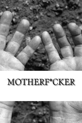 Motherf*cker (Daily Journal)