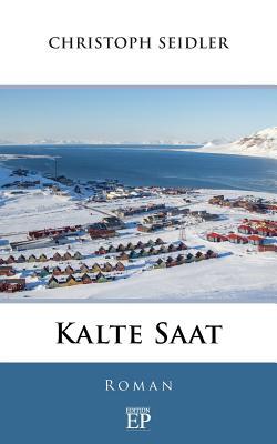 Kalte Saat: Roman (German Edition)