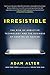 Irresistible: The Rise of A...