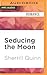 Seducing the Moon