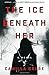 The Ice Beneath Her