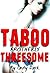 TABOO Brotherly THREESOME: A Younger Girls HEATED Desires For Rough Older MEN.