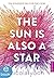 The Sun is also a Star. by Nicola Yoon
