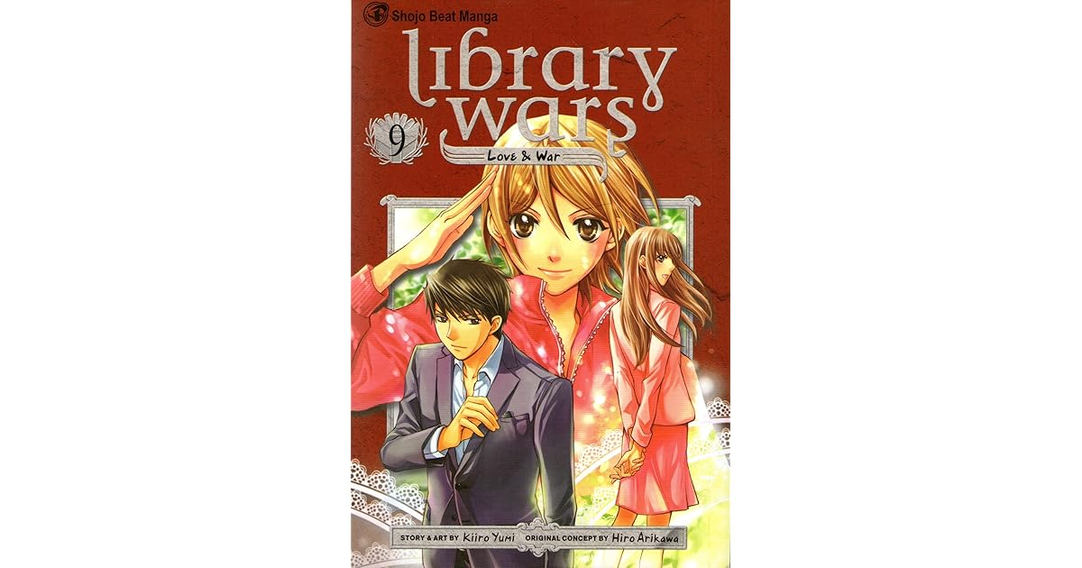 Library Wars Love And War Scan Vf Library Wars: Love & War, Vol. 9 by Kiiro Yumi