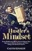The Hustler's Mindset: Learn Mind Control Mastery Secrets, Enhance Your Subconscious Mind for Greatness and Turbo Charge Your Hustle for Success