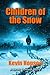 Children of the Snow by Kevin Hopson