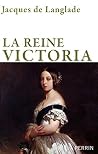 La reine Victoria La reine Victoria