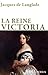 La reine Victoria