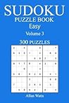 300 Easy Sudoku Puzzle Book: Volume 3