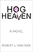 Hog Heaven by Robert L. Van Kirk