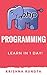 Learn PHP in 1 Day: Definitive Guide to Learn & Master PHP programming