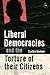 Liberal Democracies and the Torture of Their Citizens by Cynthia Banham