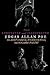 The Annotated and Illustrated Edgar Allan Poe: His Best Horror, Weird Fiction, and Macabre Poetry (Oldstyle Tales of Murder, Mystery, Hauntings, and Horrors) (Volume 1)
