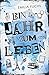Ein Jahr zum Leben (Die Jahr-Reihe 1) (German Edition)