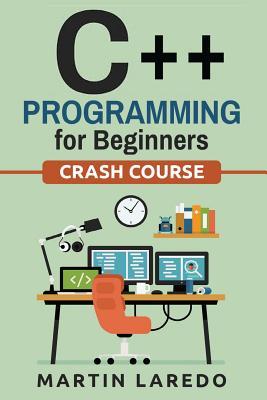 C++ Programming for Beginners: Crash Course (Paperback)