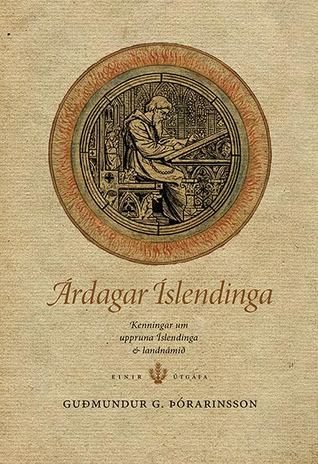 Árdagar Íslendinga. Kenningar um uppruna Íslendinga og landnámið.